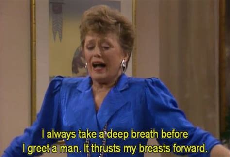 Make Sure You Pay Attention To Your Posture Golden Girls Quotes Golden Girls Humor Blanche
