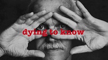 Dying To Know, a movie about Timothy Leary & Ram Dass
