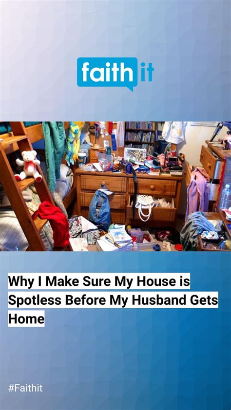 Why I Make Sure My House Is Spotless Before My Husband Gets Home