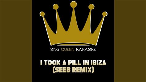 I Took A Pill In Ibiza Seeb Remix Originally Performed By Mike