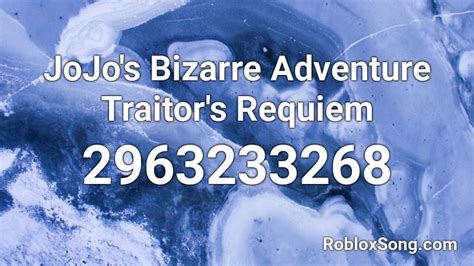 Jojos Bizarre Adventure Traitors Requiem Roblox Id