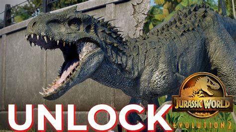 Jurassic World Evolution 2 Unlock Indominus Rex And Indoraptor Youtube