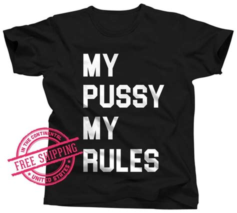 Items Similar To My Pussy My Rules Mature Pussy Shirt Vagina Shirt Feminist T Shirt
