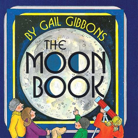 The Moon Book By Gail Gibbons Scholastic
