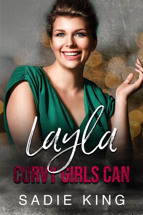 Layla A Curvy Girl Romance Curvy Girls Can Book 1 Ebook King Sadie Uk Kindle Store