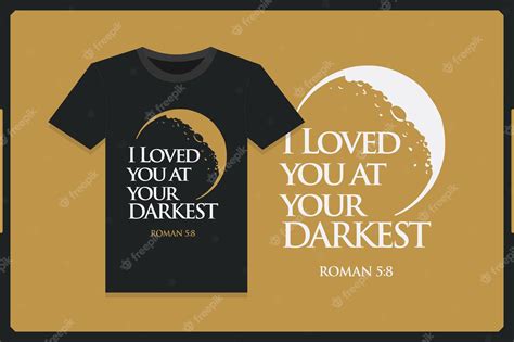 Premium Vector I Loved You At Your Darkest Inspirational Shirt Bible Verse