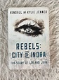 Rebels: City of Indra The Story of Lex and Livia by Kendall and Kylie ...