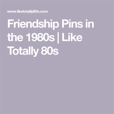 Friendship Pins In The 1980s Like Totally 80s Friendship Pins