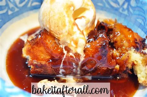 Bread Pudding With Bourbon Caramel Sauce You Re Gonna Bake It After All