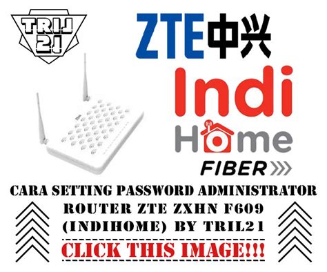 .zxhn zxhn f609 zxhn f620 zxhn h108l zxhn h108n zxhn h108n bayan zxhn in the list below you will see the most popular default username and password combinations used by zte. Cara Setting Password Administrator Router ZTE ZXHN F609 ...