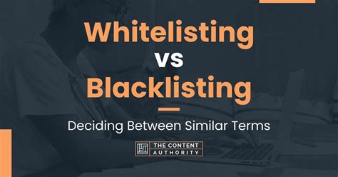 Whitelisting Vs Blacklisting Deciding Between Similar Terms