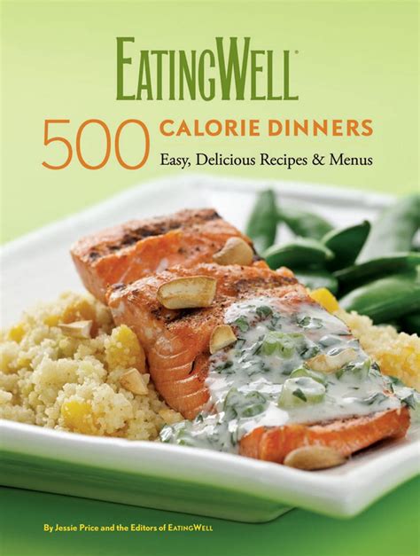 Eatingwell 500 Calorie Dinners Easy Delicious Recipes And Menus