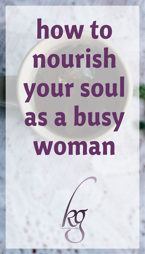 How To Nourish Your Soul As A Busy Woman Kindred Grace