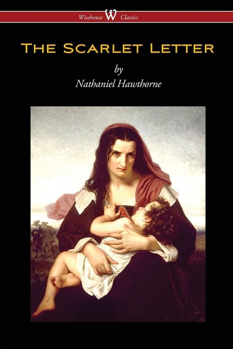 The Scarlet Letter By Nathaniel Hawthorne Wisehouse Classics Edition