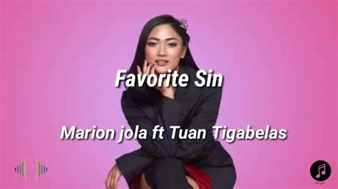 Marion Jola Ft Tuan Tigabelas ~ Favorite Sin Lyric Makna Youtube