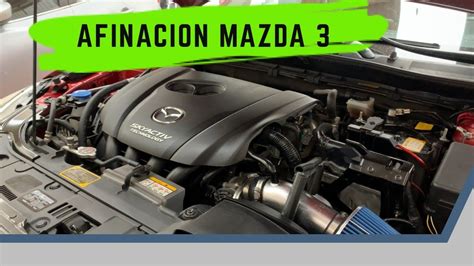 AfinaciÓn Mazda 3 2017 Cambio De Aceite Y Filtro Bujías Nivel De