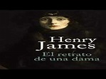 Resumen del libro Retrato de una dama (Henry James) - YouTube
