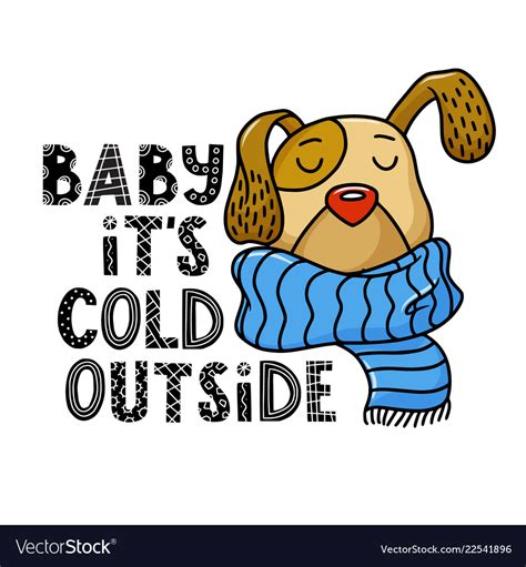 Baby Its Cold Outside Greeting Card With Cute Dog Vector Image