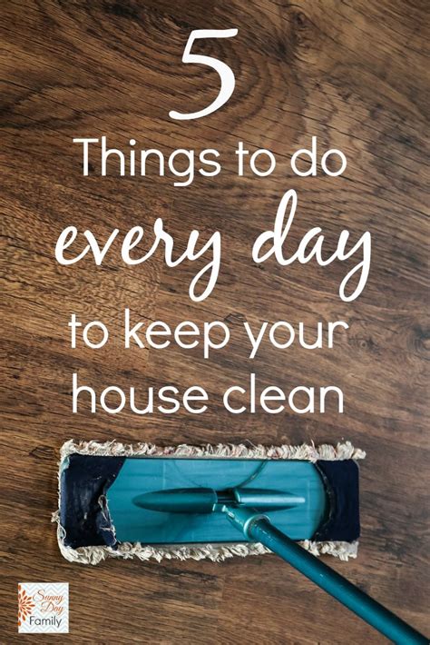 5 Things To Do Every Day To Keep Your House Clean And Organized Sunny