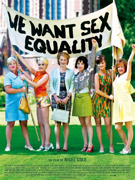 Critique We Want Sex Equality De Nigel Cole Critikat