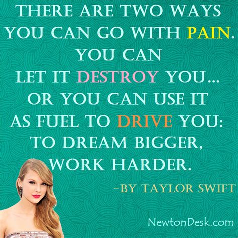 There Are Two Ways You Can Go With Pain Taylor Swift Quotes