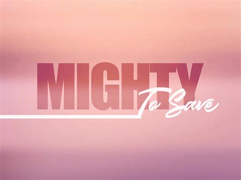Mighty To Save Video Worship Song Track With Lyrics Worshipteamtv