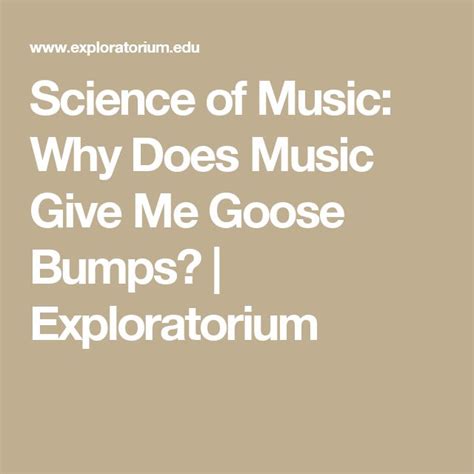 Science Of Music Why Does Music Give Me Goose Bumps Exploratorium