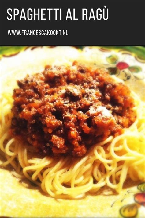 Spaghetti Al Rag Francesca Kookt Recept Italiaanse Spaghetti