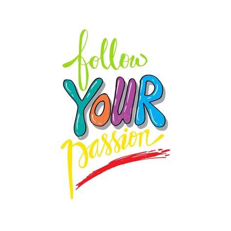 Follow Your Passion Hand Lettering Stock Vector Illustration Of