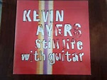 Kevin Ayers - Still Life With Guitar (Vinyl, LP, Album) | Discogs