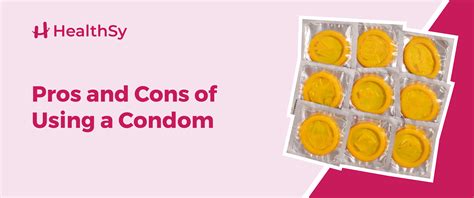 Pros And Cons Of Using A Condom Healthsy Article