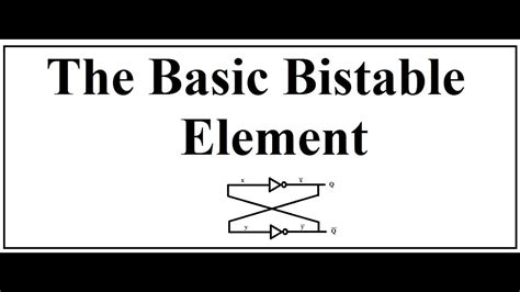 The Basic Bistable Element Youtube