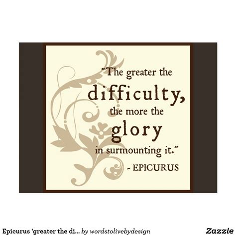 Epicurus Greater The Difficulty Quote Postcard