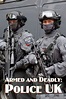 Armed and Deadly: Police UK (TV Series 2018-2018) — The Movie Database ...