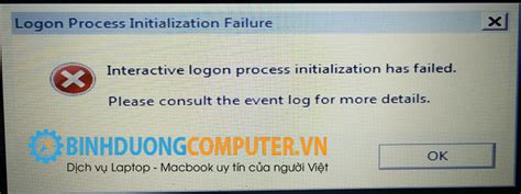 Sửa Lỗi Interactive Logon Process Initialization Has Failed Please