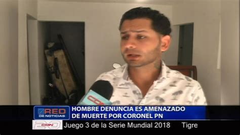 En Santiago Un Hombre Denuncia Que Es Amenazado De Muerte Por Un Coronel Hombres Noticias De
