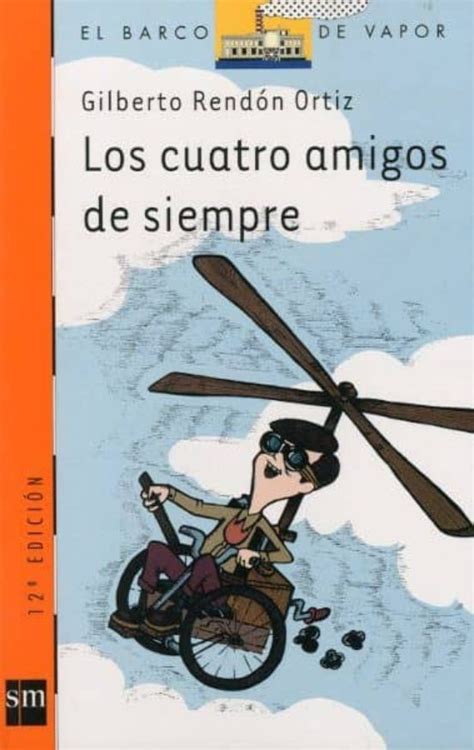 Los Cuatro Amigos De Siempre Gilberto Rendon Ortiz Casa Del Libro