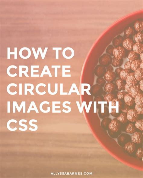 How To Create Circular Images With Css Blogging Basics Blogging