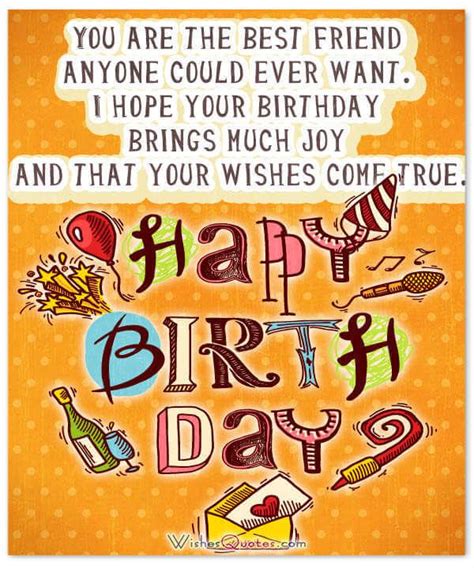 A big list of birthday wishes for a best friend. Birthday Wishes for your Best Friends By WishesQuotes