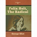 Felix Holt, the Radical (Hardcover) - Walmart.com - Walmart.com