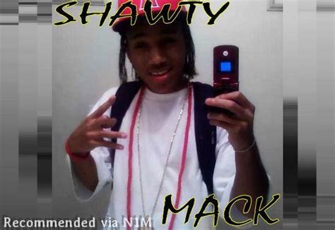 Shawty Mack N M