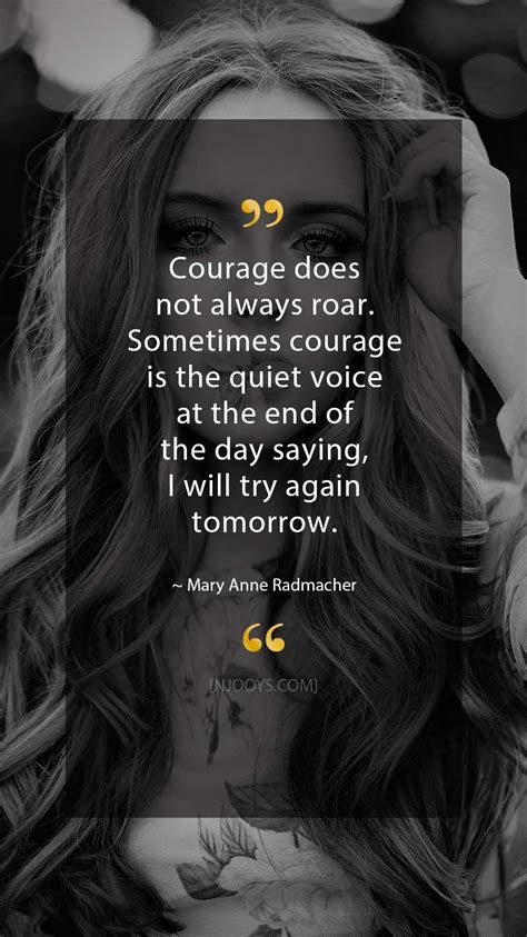 Mary Anne Radmacher Quotes Courage Does Not Always Roar Sometimes