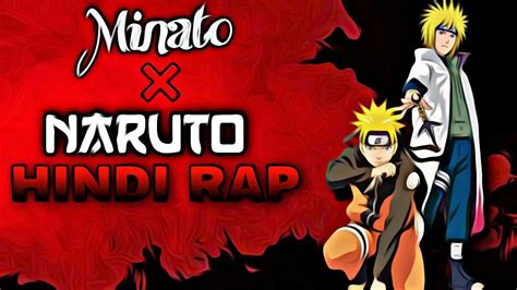 Naruto X Minato Rap Hokage Hai Wo By Dikz I Hindi Anime Rap Naruto