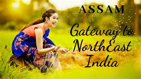 Assam Gateway To Northeast India And The Commercial Hub Of Northeast