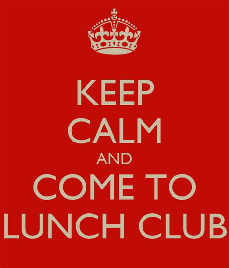 Keep Calm And Come To Lunch Club Poster Shannon Keep Calm O Matic