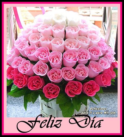 Buenos Deseos Para Ti Y Para MÍ Hermoso Arreglo Rosas Rosas Feliz DÍa
