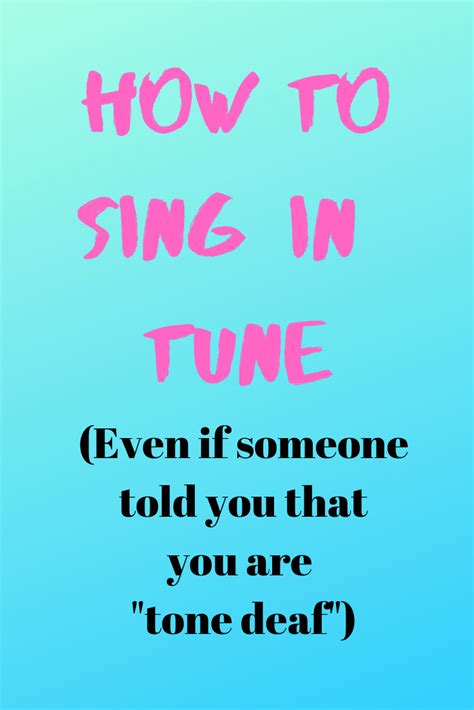 How To Sing In Tune When You Were Told You Are “tone Deaf” With Images