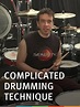 Watch Complicated Drumming Technique | Prime Video