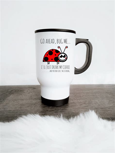 Funny Travel Mug With Sayings Fun Ladybug Coffee Travel Cup Etsy Coffee Travel Travel Cup