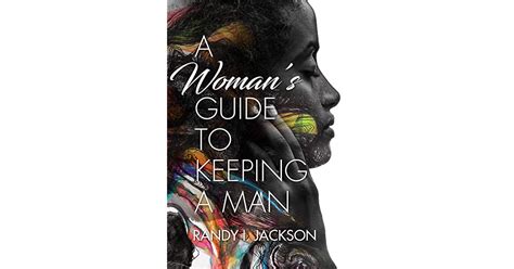 A Womans Guide To Keeping A Man By Randy I Jackson